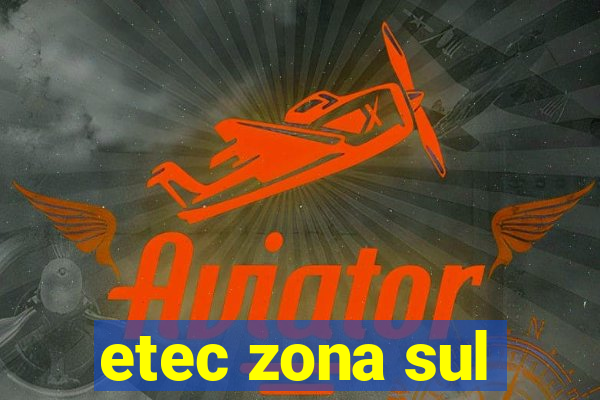 etec zona sul